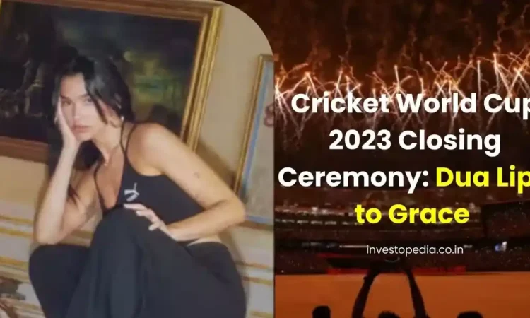 Cricket World Cup Closing Ceremony Dua Lipa To Grace The Final