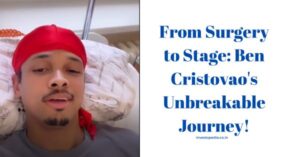 Ben Cristovao's Remarkable Recovery Journey: Surgery, Resilience, and Unwavering Fans