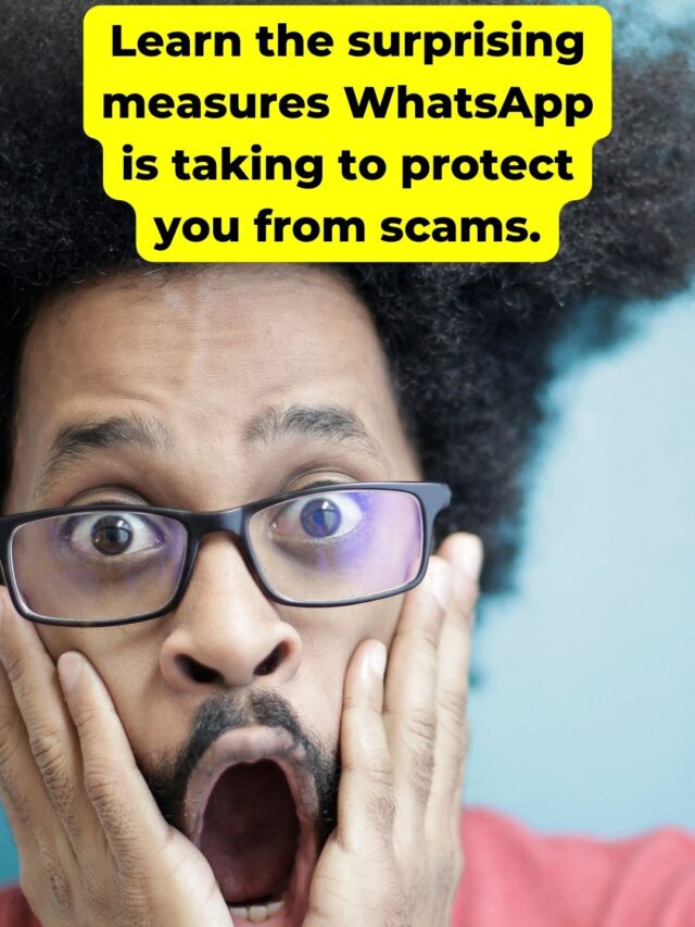 Learn the surprising measures WhatsApp is taking to protect you from scams.