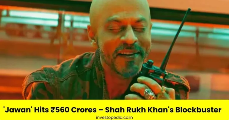 Jawan box office, Shah Rukh Khan, ₹560 crore, India, Bollywood