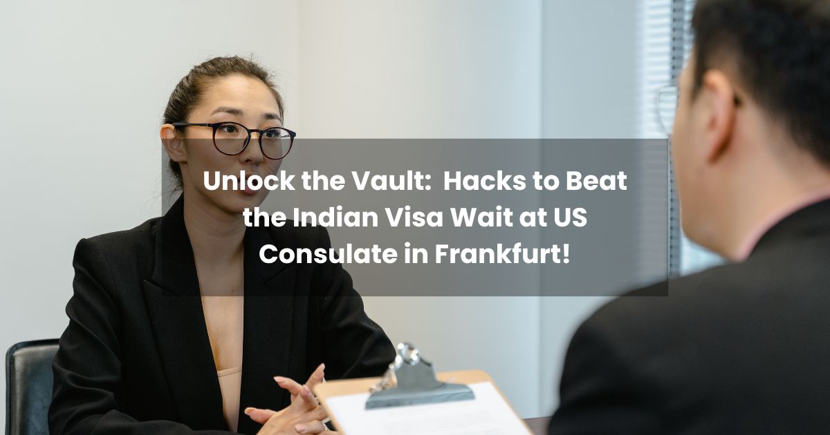 Long wait in India, US Consulate in Frankfurt, Visa Interviews, Indians,US Consulate, Indian Visa, Visa Interviews, Frankfurt, Indian Travel, Visa Wait Times