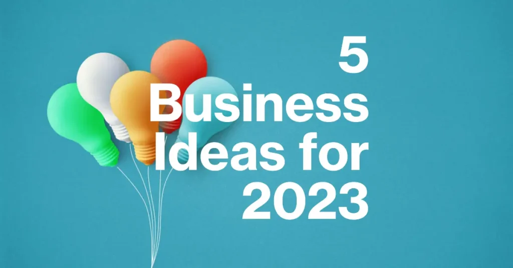 new business ideas, 2023 trends, innovative ventures, entrepreneurial opportunities