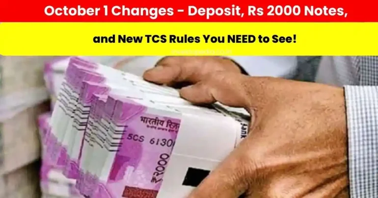 deposit ,Rs 2000 notes, new TCS rules, personal finance,regulatory updates