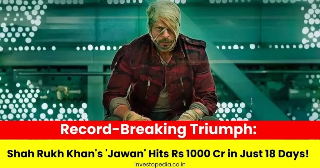 Shah Rukh Khan's 'Jawan' Smashes Rs 1000 Cr Worldwide Milestone on Day 18! 1 Jawan, Shah Rukh Khan, Box Office, Rs 1000 Cr, Day 18, Worldwide