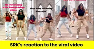 SRK Reacts to Jaw-Dropping Brooklyn Bridge Dance - Viral Video!