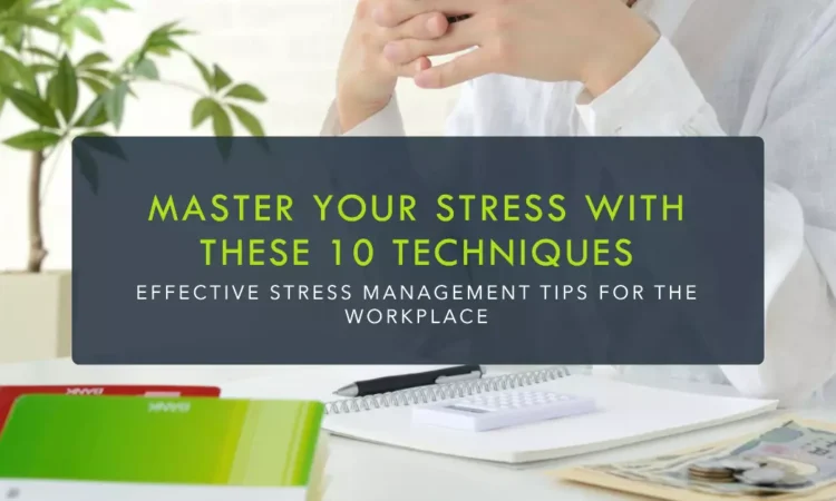 Top 10 Powerful Stress Management Techniques at Work: Master Your ...