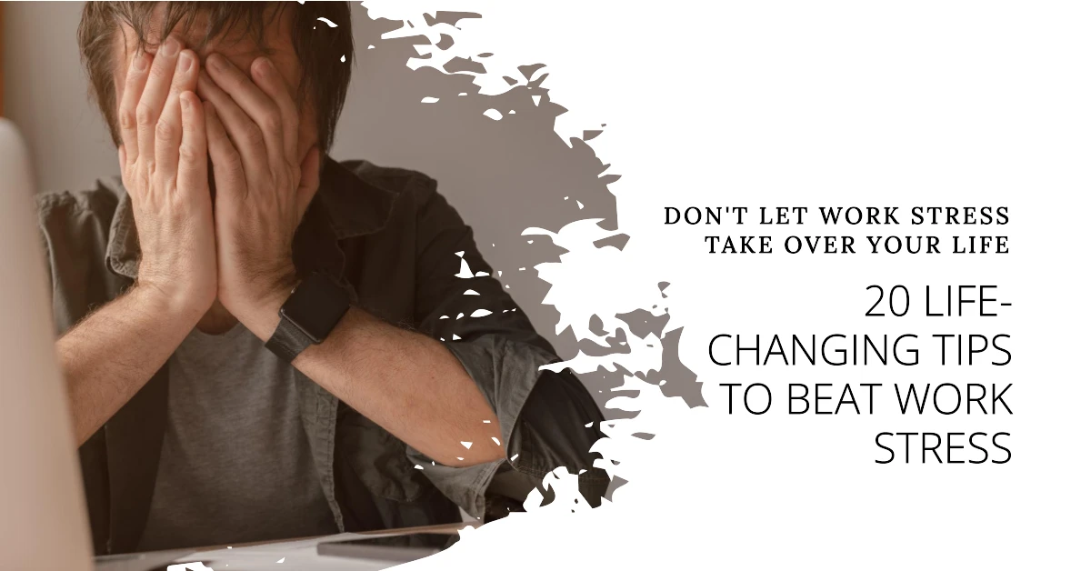 Top 20 Tips for Managing Work-Related Stress: Master Stress Like a Pro!