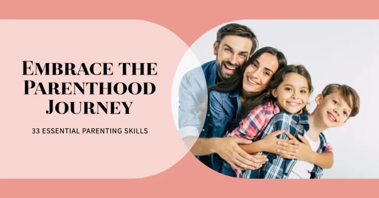 33 Parenting Skills Embracing the Parenthood Journey