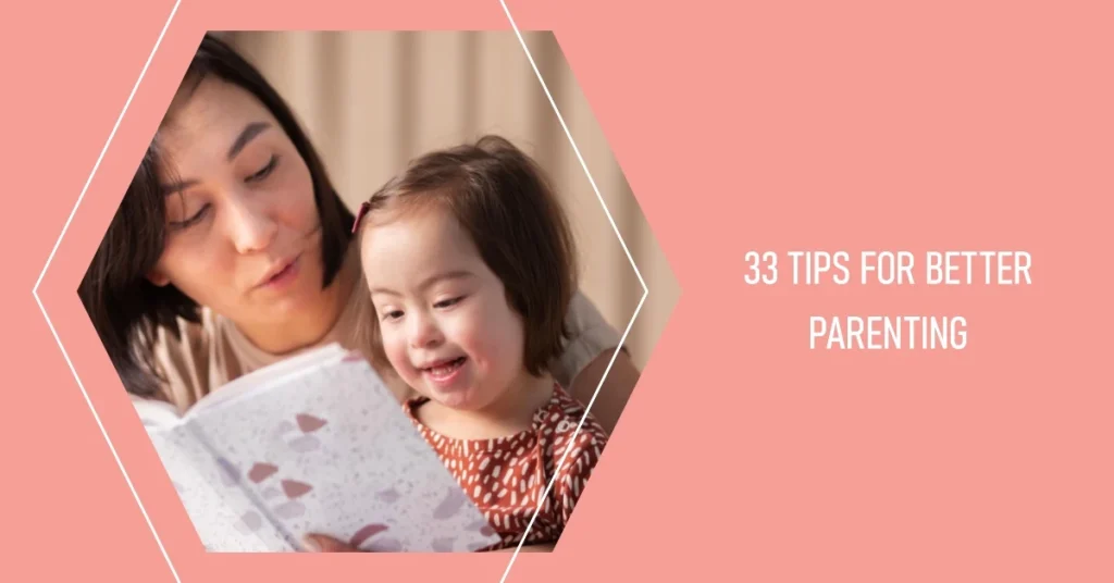 33 Tips for Developing Good Parenting Skills