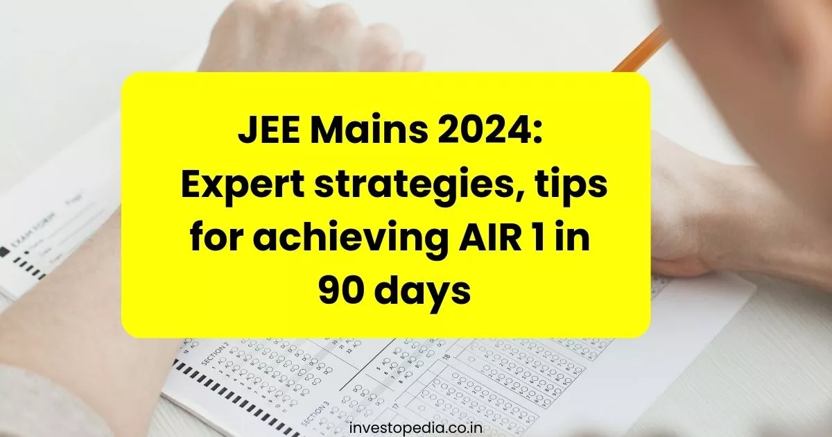 Jee Mains 2024 Top Strategies For Air 1 In 90 Days Expert Tips Inside 