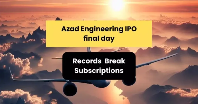 Azad Engineering IPO, Final Day Frenzy, Subscription Surge, HNIs Participation