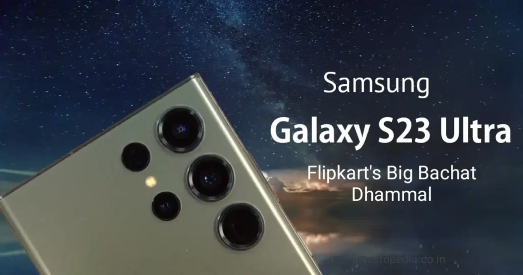 Unlock Savings: Flipkart Offers Samsung S23 Ultra Under Rs 1 Lakh in Big Bachat Dhammal 1 20240105 225739 1