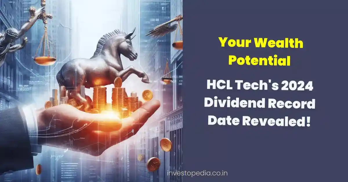 HCL Tech 2024 Dividend Record Date Revealed Unlock Financial Power