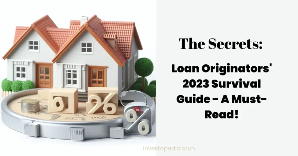 Loan Originators, Mortgage Business, Mortgage Strategies, Survival Tactics, 2023 Challenges