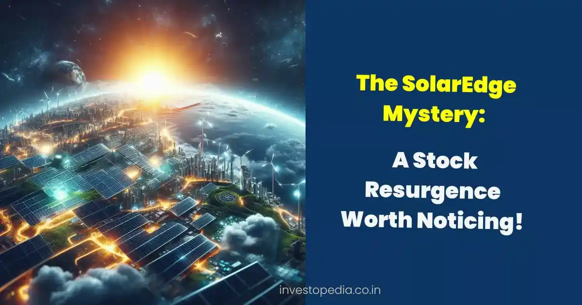 SolarEdge, SEDG stock, market resurgence, stock valuation, investment opportunities