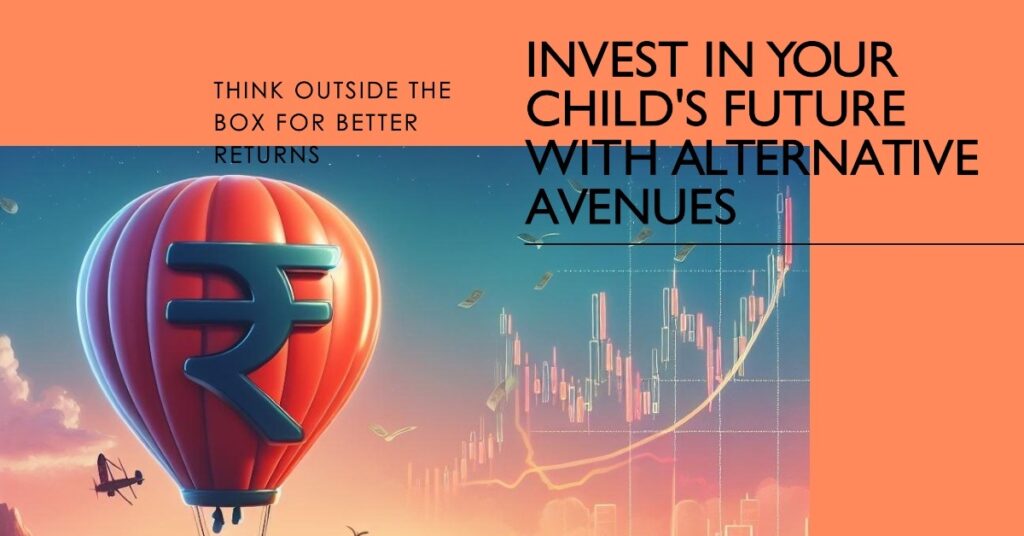 Secure Your Child's Bright Future: Investing for Children in India (Simple Guide!) 2024 5 Investing for Children in India