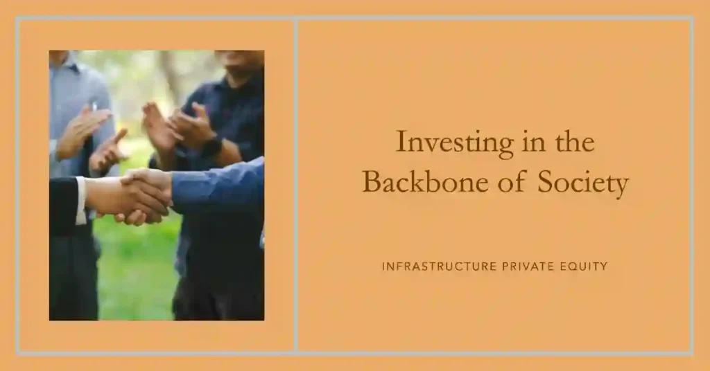 Unveiled: 9 types of Private Equity Strategies for Savvy Investors 8 9 types of Private Equity Strategies, Infrastructure Private Equity: Investing in the Backbone of Society