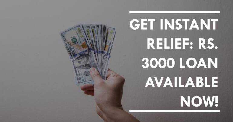 i need 3000 rupees loan urgently