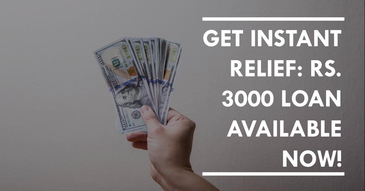 i need 3000 rupees loan urgently
