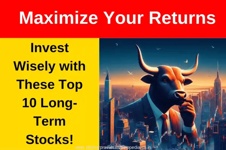 best share to buy for long term , 10 best shares to buy today for long term, top 50 shares for long term investment, best share to buy for long term under 100, 10 best shares to buy today for long term under 100 , best stocks to buy today india for long term under 100, best stocks for next 5 Years, long term stocks India, long-term stocks, investment guide, stock market, financial growth, top stocks, top 50 shares for long term investment under 100,