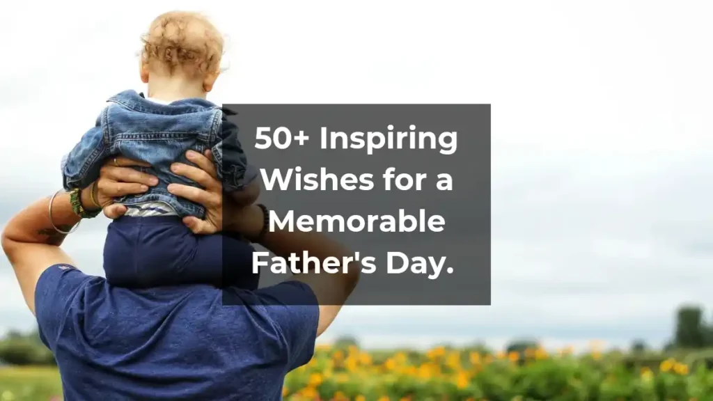 Father's Day greetings,Father's Day messages,Father's Day quotes,Father's Day Wishes,funny Father's Day Wishes,heartfelt Father's Day quotes,inspirational Father's Day messages,