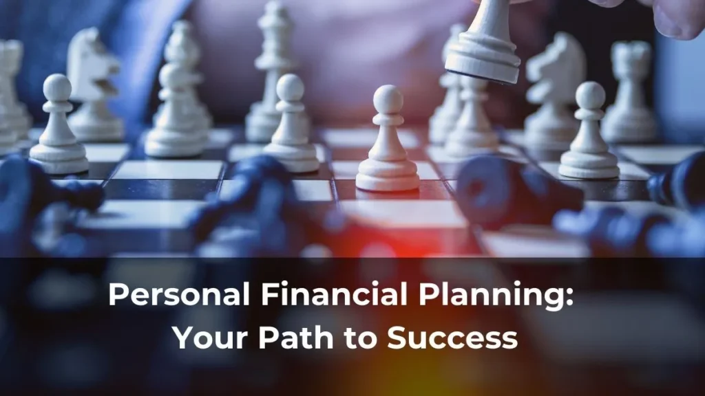 Personal Financial Planning: Your Path to Success