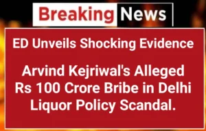 ed reveals kejriwal rs 100 crore bribe delhi liquor