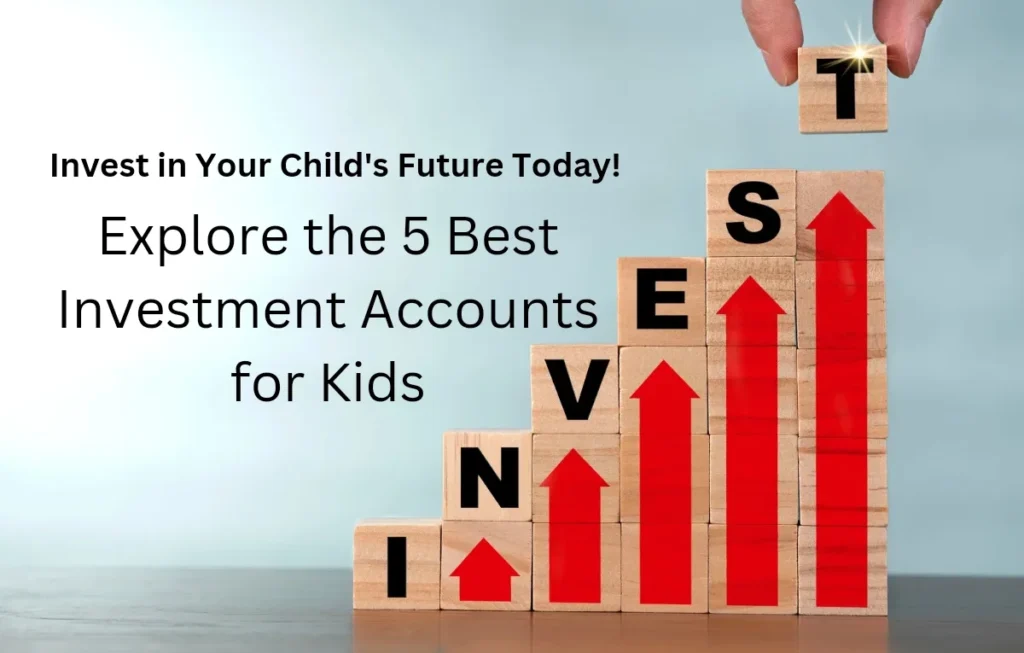 5BestInvestmentAccountsforKids