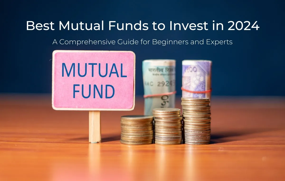 Best Mutual Funds to Invest in 2024 A Comprehensive Guide for