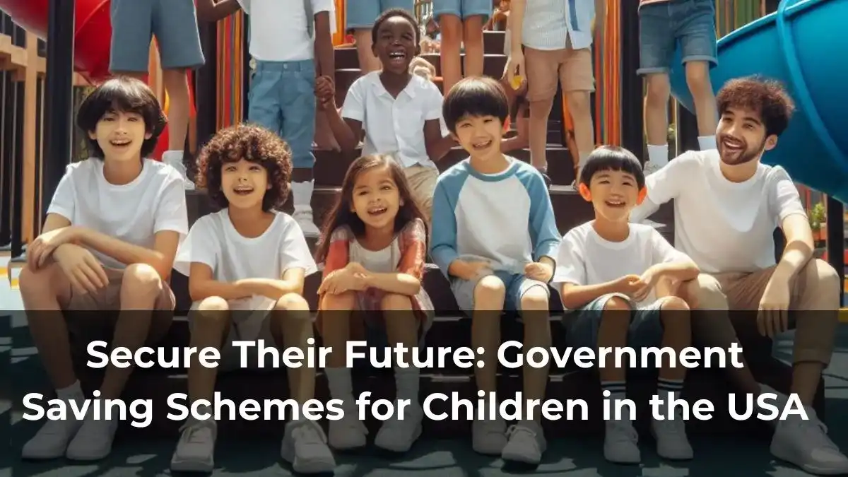 Unlock Financial Future: Guide to Government Saving Schemes for Children in the USA