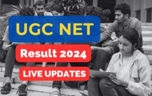 UGC NET Result 2024, UGC NET Result 2024 Live Updates: Don't Miss This Crucial Info!