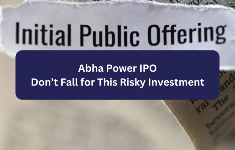 Abha Power IPO Don’t Fall for This Risky Investment