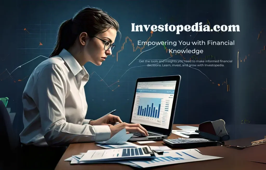 Investopedia: Your Trusted Resource for Financial Knowledge, News, and Tools 1 Investopedia,Your Trusted Resource for Financial Knowledge, News, and Tools