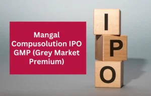 Mangal Compusolution IPO GMP ,