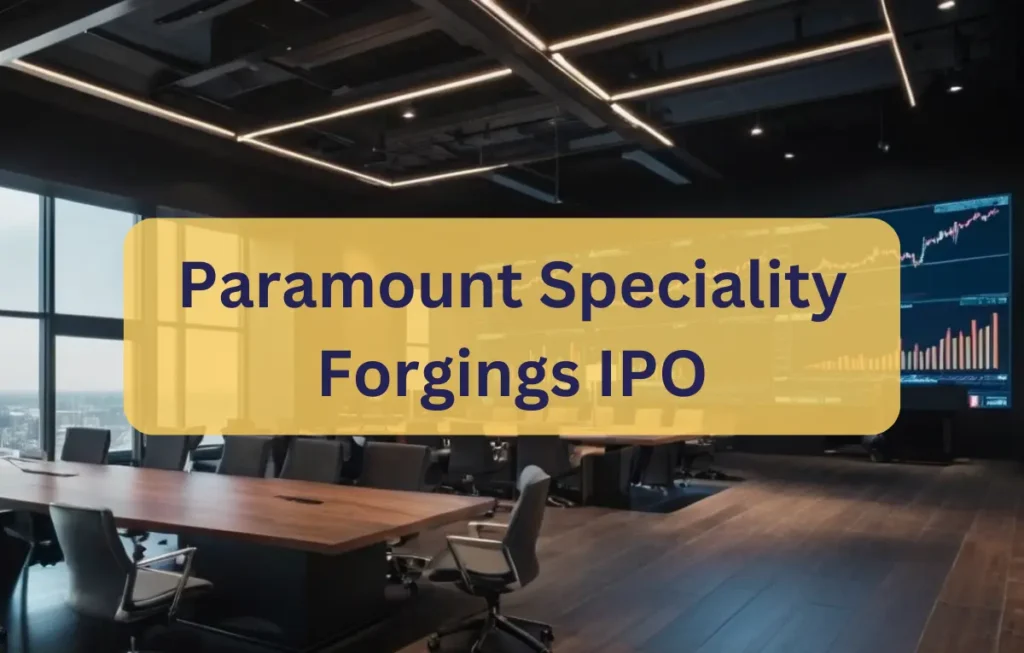 Paramount Speciality Forgings IPO