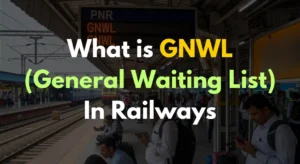 GNWL in Railway: Full Form, Confirmation Chances,