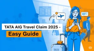 Best Way to Claim TATA AIG Travel Insurance in 2025: A Step-by-Step Guide for a Smooth Process