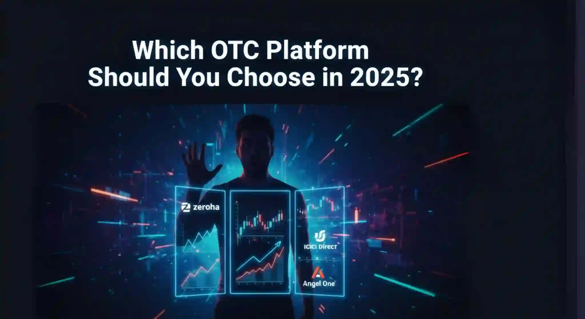 best OTC stock trading platforms 2025, OTC trading apps India, best trading software for beginners, advanced trading tools, low-fee stock platforms, real-time market data OTC, Zerodha OTC, Upstox Pro OTC, ICICI Direct OTC, Angel One OTC, OTC stocks India, online stock trading platforms 2025, beginner-friendly trading apps, professional OTC trading tools, stock market trading apps, top OTC brokers India, secure OTC trading platforms, trading platform comparison 2025, OTC investment tips,